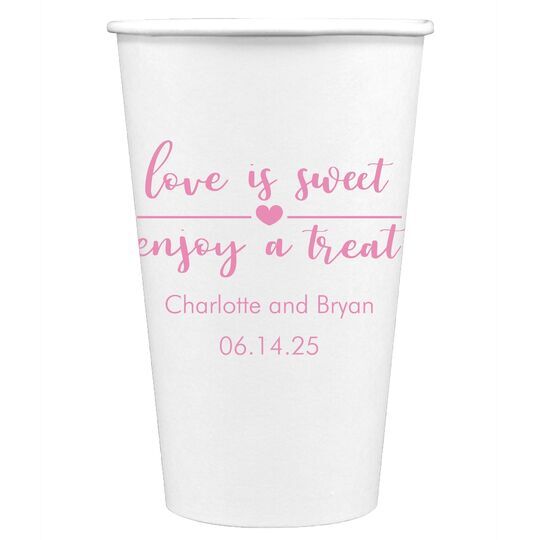 Love is Sweet Enjoy a Treat Paper Coffee Cups